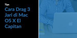 cara drag 3 jari di el capitan