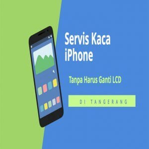 servis kaca iphone di tangerang