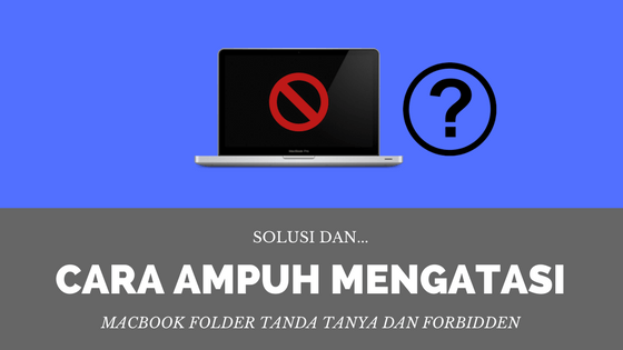 cara-mengatasi-imac-macbook-muncul-folder-tanda-tanya