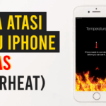 Penyebab iPhone Cepat Panas (Overheat)